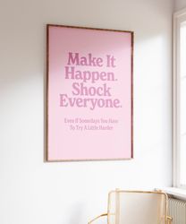 make it happen digital print, pink aesthetic quote poster, home decor, trendy wall art, bold graphic art, pink decor, po