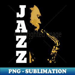 jazz - jazz music - saxophone - saxophonist - music - unique sublimation png download - stunning sublimation graphics