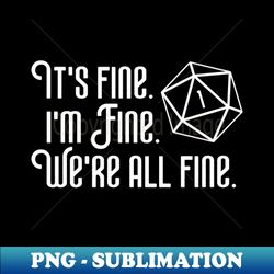 its fine im fine critical fail - retro png sublimation digital download - perfect for sublimation art