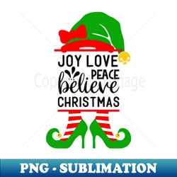 joy love peace believe christmas no 14 - sublimation-ready png file - enhance your apparel with stunning detail