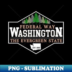 Federal Way Washington - Signature Sublimation PNG File - Transform Your Sublimation Creations