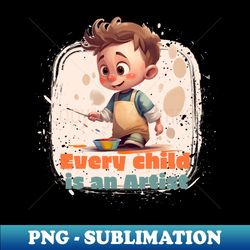 every child is an artist - cute boy - high-quality png sublimation download - instantly transform your sublimation projects