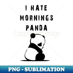 i hate morning pandai hate morning people - high-quality png sublimation download - capture imagination with every detail