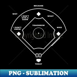 baseball - baseball field whos on first baseball love funny classic - trendy sublimation digital download - perfect for creative projects