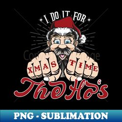 i do it for the hos fist bump xmas time funny inappropriate christmas ugly christmas costumes - sublimation-ready png file - perfect for personalization