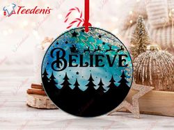 believe ornament, christmas 2023, heirloom keepsake, memorable exchange  wear love, share beauty