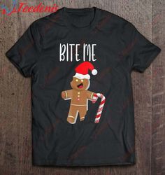 bite me gingerbread man holiday christmas candy cane shirt, christmas family shirts funny  wear love, share beauty