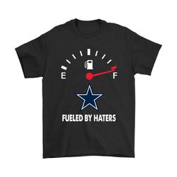 fueled by haters maximum fuel dallas cowboys shirts