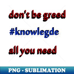 Knowledge - Artistic Sublimation Digital File - Vibrant and Eye-Catching Typography