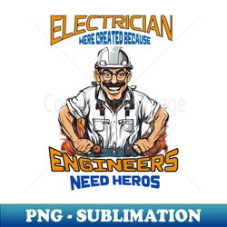 funny-electrician - high-resolution png sublimation file - create with confidence