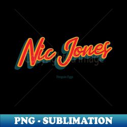 nic jones - aesthetic sublimation digital file - fashionable and fearless