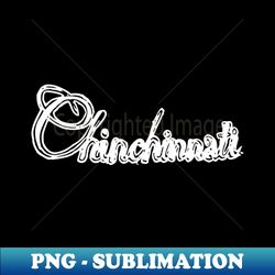 chinchinnati - modern sublimation png file - instantly transform your sublimation projects