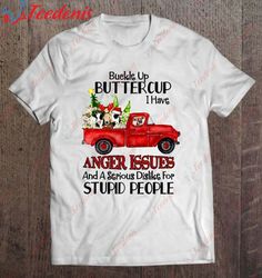 buckle up buttercup i have anger issues and a serious dislike for stupid people cow red truck christmas t-shirt, kids ch