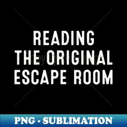 reading the original escape room - creative sublimation png download - create with confidence