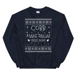 cobb make dallas great again funny football christmas sweater for men and women