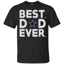 agr order best dad ever dallas cowboys father&8217s day shirt