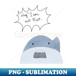 hey i am not fat - vintage sublimation png download - bring your designs to life