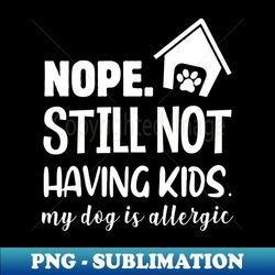 my dog is allergic - sublimation-ready png file - unleash your creativity