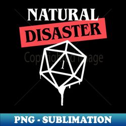 natural disaster funny d20 dice critical fail - exclusive sublimation digital file - perfect for personalization