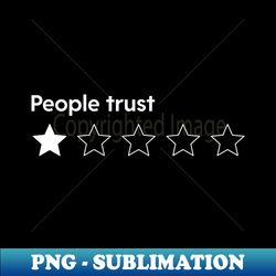 people trust  one star - high-resolution png sublimation file - transform your sublimation creations