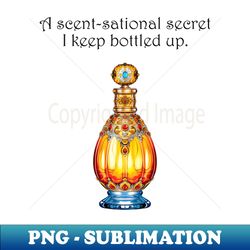 scent-sational secrets vintage perfume bottle design - premium sublimation digital download - perfect for sublimation art