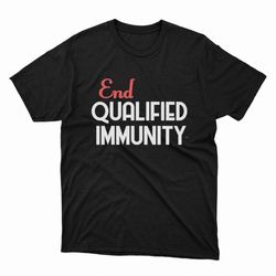 end qualified immunity 2023 tee shirt