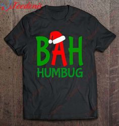 christmas bah humbug ebenezer scrooge design shirt, christmas family sweatshirts funny  wear love, share beauty
