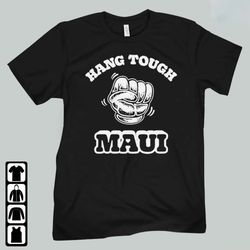 hang tough maui tee shirt