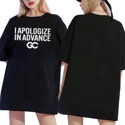 i apologize in advance t t-shirt