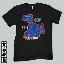 i dig florida gators t-shirt, hoodie, ls t-shirt