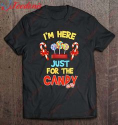 christmas candy shirt im just here for the candy cane shirt, christmas family apparel  wear love, share beauty