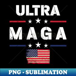 Ultra Maga Proud Ultra-Maga American Flag - Premium Sublimation Digital Download - Stunning Sublimation Graphics
