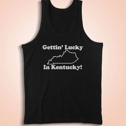 getting lucky gettin in kentucky men&8217s tank top