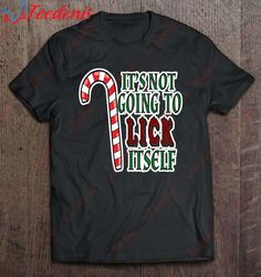 christmas it isnt going to lick itself candy cane shirt, christmas sweaters on sale  wear love, share beauty