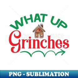 what up grinches no 22 - retro png sublimation digital download - stunning sublimation graphics