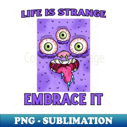 life is strange embrace it - professional sublimation digital download - capture imagination with every detail