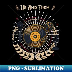 US AND THEM PINK FLOYD - Elegant Sublimation PNG Download - Perfect for Personalization