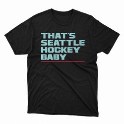 seattle kraken thats seattle hockey baby tee shirt