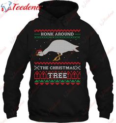 Honking Around The Tree Goose Ugly Christmas Sweater Honk Shirt, Plus Size Ladies Christmas Sweaters  Wear Love, Share B