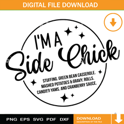 i'm a side chick,thanksgiving day svg, funny turkey leg svg, thanksgiving quote dxf svg png eps