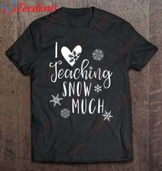 Funny Teachers Always Make The Nice List Christmas Teacher T-Shirt, Men Kids Christmas Shirts Family  Wear Love, Share B