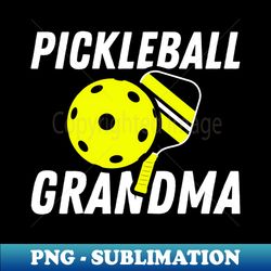 pickleball grandma - high-resolution png sublimation file - add a festive touch to every day