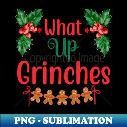what up grinches no 8 - vintage sublimation png download - perfect for personalization