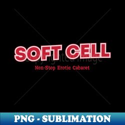 soft cell non-stop erotic cabaret - stylish sublimation digital download - stunning sublimation graphics