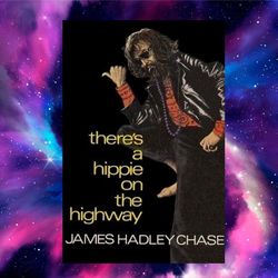 there's a hippie on the highway by james hadley chase (author)