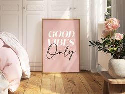 good vibes only print, motivational quote poster, pink trendy retro art print, bar decor, kitchen print gift, kitchen ae