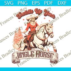 saddle up your jingle horse png sublimation download