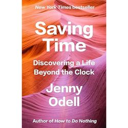 saving time: discovering a life beyond the clock