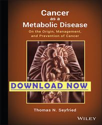 cancer as a metabolic disease on the origin, management and prevention of cancer