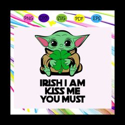 irish i am, baby yoda svg, baby yoda patricks day svg, baby yoda irish day for silhouette, files for cricut, svg, dxf, e